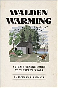 Walden Warming: Climate Change Comes to Thoreaus Woods (Paperback)