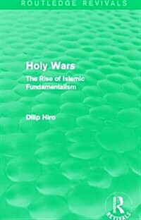 Holy Wars (Routledge Revivals) : The Rise of Islamic Fundamentalism (Paperback)