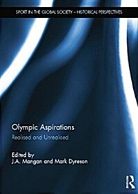 Olympic Aspirations : Realised and Unrealised (Paperback)
