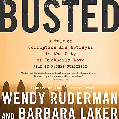 Busted: A Tale of Corruption and Betrayal in the City of Brotherly Love (Audio CD)