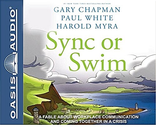 Sync or Swim (Library Edition): A Fable about Workplace Communication and Coming Together in a Crisis (Audio CD, Library)