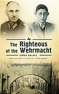 The Righteous of the Wehrmacht (Paperback)