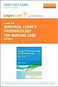 Lehnes Pharmacology for Nursing Care Pageburst E-book on Vitalsource (Pass Code, 9th)