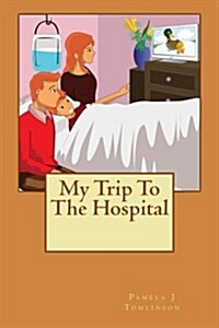 My Trip to the Hospital (Paperback)