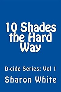 D-Cide: Ten Shades the Hard Way (Paperback)