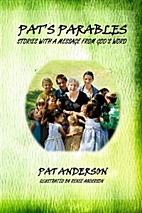 Pats Parables: Stories with a Message (Paperback)