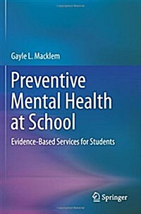 Preventive Mental Health at School: Evidence-Based Services for Students (Paperback, 2014)