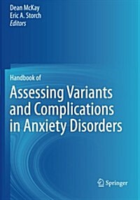 Handbook of Assessing Variants and Complications in Anxiety Disorders (Paperback)