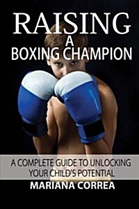 Raising a Boxing Champion (Paperback)