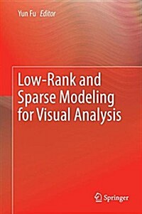 Low-Rank and Sparse Modeling for Visual Analysis (Hardcover, 2014)