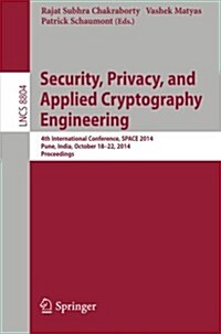Security, Privacy, and Applied Cryptography Engineering: 4th International Conference, Space 2014, Pune, India, October 18-22, 2014. Proceedings (Paperback, 2014)