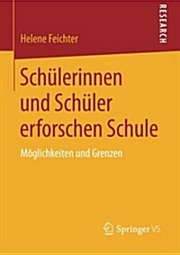 Sch?erinnen Und Sch?er Erforschen Schule: M?lichkeiten Und Grenzen (Paperback, 2015)