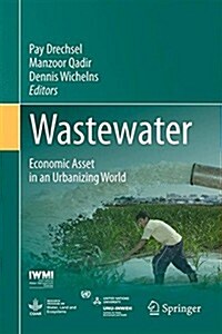 Wastewater: Economic Asset in an Urbanizing World (Hardcover, 2015)