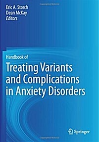 Handbook of Treating Variants and Complications in Anxiety Disorders (Paperback)