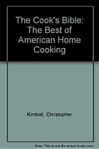 The Cooks Bible: The Best of American Home Cooking (Paperback)
