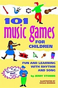 101 Music Games for Children: Fun and Learning with Rhythm and Song (Hardcover)