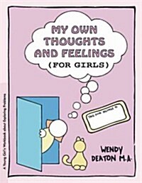 Grow: My Own Thoughts and Feelings (for Girls): A Young Girls Workbook about Exploring Problems (Hardcover)