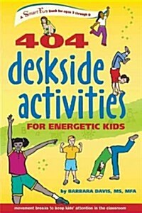 404 Deskside Activities for Energetic Kids (Hardcover)