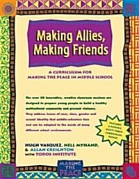 Making Allies, Making Friends: A Curriculum for Making the Peace in Middle School (Hardcover)
