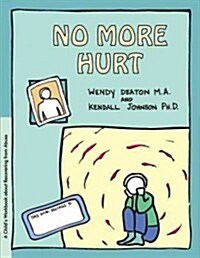 Grow: No More Hurt: A Childs Workbook about Recovering from Abuse (Hardcover)