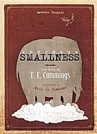 Enormous Smallness: A Story of e. e. cummings (Hardcover)