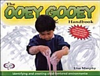 The Ooey Gooey(r) Handbook: Identifying and Creating Child-Centered Environments (Paperback)