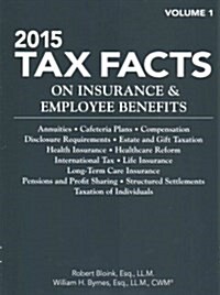 2015 Tax Facts on Insurance & Employee Benefits (Paperback)