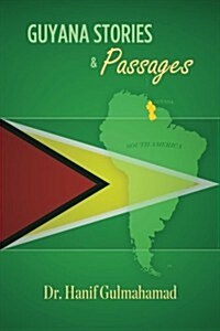 Guyana Stories & Passages (Paperback)