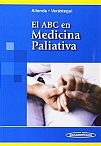 El ABC en Medicina Paliativa / The ABC in Palliative Medicine (Paperback)