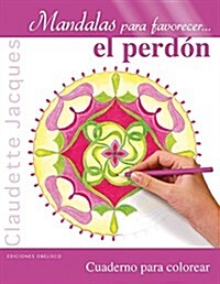 Mandalas Para Favorecer El Perdon (Paperback)