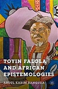 Toyin Falola and African Epistemologies (Hardcover)