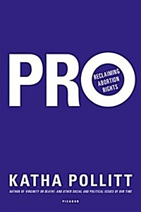 Pro: Reclaiming Abortion Rights (Paperback)