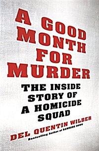 A Good Month for Murder: The Inside Story of a Homicide Squad (Audio CD)