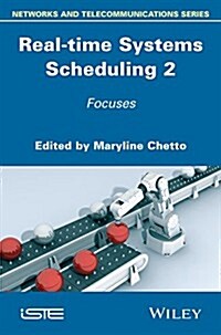 Real-time Systems Scheduling 2 : Focuses (Hardcover)