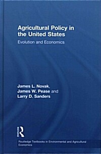 Agricultural Policy in the United States : Evolution and Economics (Hardcover)