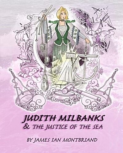 Judith Milbanks and the Justice of the Sea (Paperback)