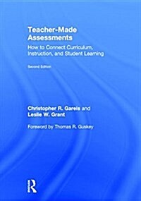 Teacher-Made Assessments : How to Connect Curriculum, Instruction, and Student Learning (Hardcover, 2 ed)