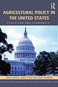 Agricultural Policy in the United States : Evolution and Economics (Paperback)
