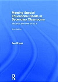 Meeting Special Educational Needs in Secondary Classrooms : Inclusion and how to do it (Hardcover, 2 ed)