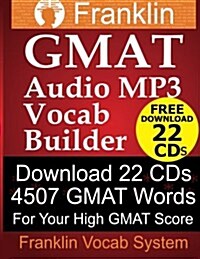 Franklin GMAT Audio MP3 Vocab Builder: Download 22 CDs: 4507 GMAT Words for Your High GMAT Score (Paperback)