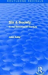 Sin & Society (Routledge Revivals) : In the Seventeenth Century (Paperback)