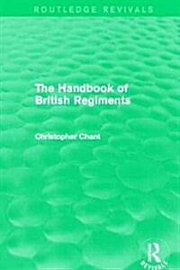 The Handbook of British Regiments (Routledge Revivals) (Paperback)