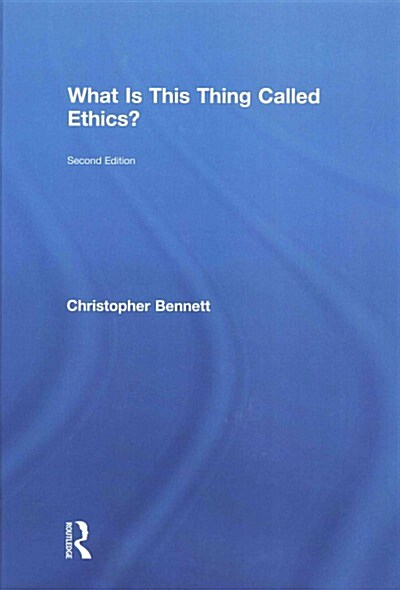 What is this thing called Ethics? (Hardcover, 2 ed)