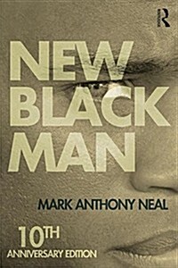 New Black Man : Tenth Anniversary Edition (Paperback, 2 ed)