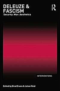 Deleuze & Fascism : Security: War: Aesthetics (Paperback)