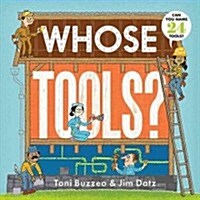 Whose Tools? (a Guess-The-Job Book) (Board Books)