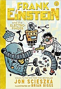 Frank Einstein and the Electro-Finger (Frank Einstein Series #2): Book Two (Hardcover)