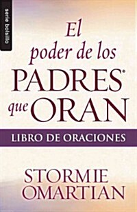 El Poder de Los Padres Que Oran: Libro de Oraciones - Serie Favoritos (Paperback)