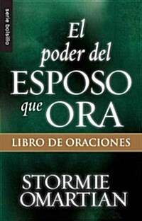 El Poder del Esposo Que Ora: Libro de Oraciones - Serie Favoritos (Paperback)