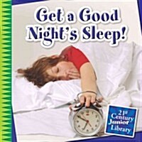 Get a Good Nights Sleep! (Library Binding)